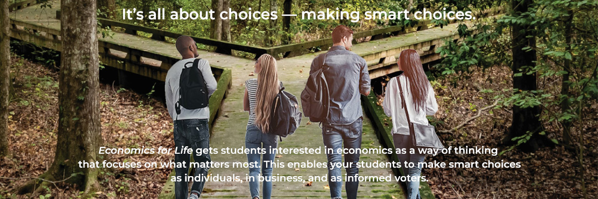 Economics for Life - it is about choices...making smart choices